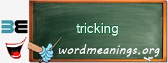 WordMeaning blackboard for tricking
